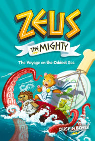 French audio book download free Zeus the Mighty: The Voyage on the Oddest Sea (Book 5) 9781426373510 by Crispin Boyer, National Geographic, Crispin Boyer, National Geographic