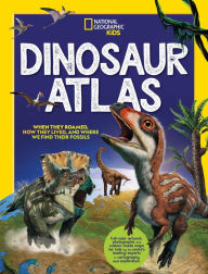 Title: National Geographic Kids Dinosaur Atlas, Author: National Geographic