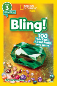 Title: National Geographic Readers: Bling! (L3): 100 Fun Facts About Rocks and Gems, Author: Emma Carlson Berne