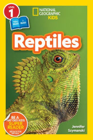 Title: National Geographic Readers: Reptiles (L1/Co-reader), Author: Jennifer Szymanski