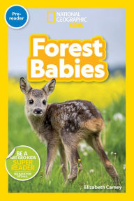 Title: National Geographic Readers: Forest Babies (Pre-Reader), Author: Elizabeth  Carney