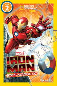 Free ebook download english dictionary Marvel's Iron Man Goes Magnetic (National Geographic Kids Readers, Level 2)