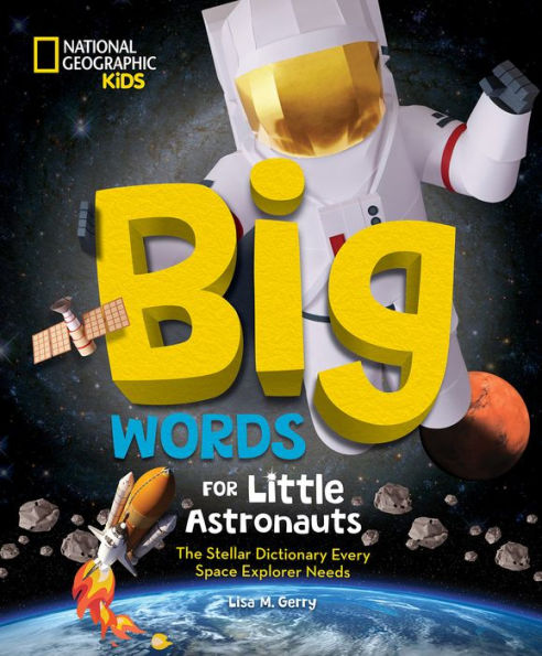 Big Words for Little Astronauts: The Stellar Dictionary Every Space Explorer Needs
