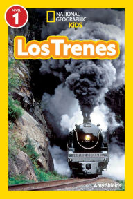 Title: National Geographic Readers: Los Trenes (L1), Author: Amy Shields