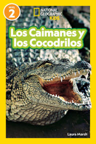 Free audio books ipod download National Geographic Readers Los Caimanes y Cocodrilos (Nivel 2) 9781426377211 (English literature)