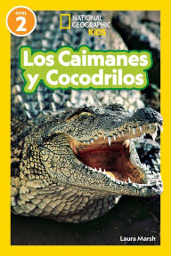 Title: National Geographic Readers Los Caimanes y Cocodrilos (Nivel 2), Author: Laura Marsh