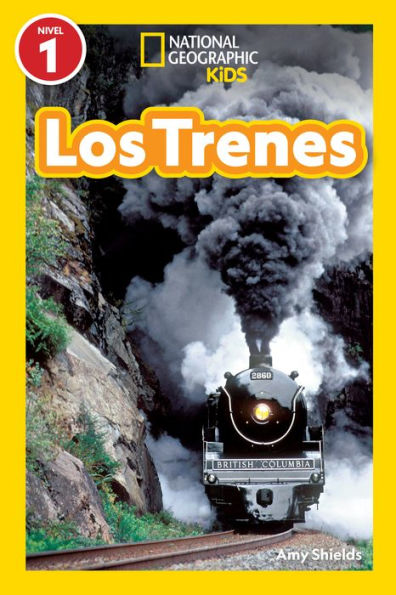 National Geographic Readers: Los Trenes (Nivel 1)