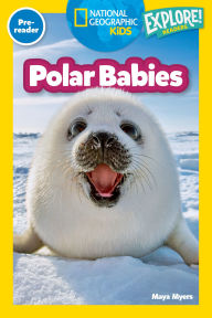 Pdf free ebooks downloads Polar Babies (National Geographic Kids Explore! Readers, Pre-Reader)