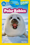 Alternative view 1 of Polar Babies (National Geographic Kids Explore! Readers, Pre-Reader)