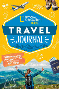 Title: National Geographic Kids Travel Journal: Writing Prompts, Games, Activities, Cool Facts, and More!, Author: National Geographic Kids