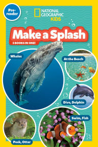 Title: Make a Splash Collection (National Geographic Kids Readers, Pre-Reader): Five Books in One!, Author: National Geographic Kids