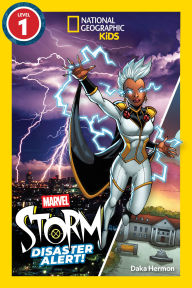 Title: Marvel's Storm: Disaster Alert! (National Geographic Kids Readers, Level 1), Author: Daka Hermon