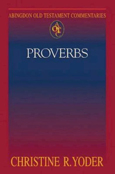 Proverbs: Abingdon Old Testament Commentaries