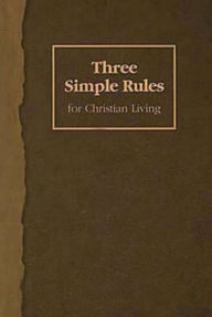Title: Three Simple Rules for Christian Living, Author: Jeanne Torrence Finley