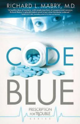Code Blue Prescription For Trouble Series 1 By Richard L Mabry