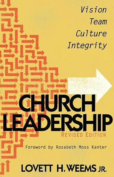 Church Leadership: Vision, Team, Culture, Integrity, Revised Edition