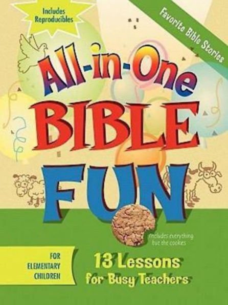 All-In-One Bible Fun for Elementary Children: Favorite Bible Stories: 13 Lessons for Busy Teachers