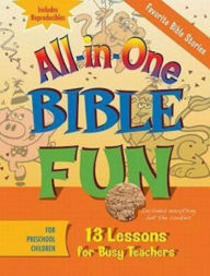 Title: All-In-One Bible Fun for Preschool Children: Favorite Bible Stories: 13 Lessons for Busy Teachers, Author: Abingdon Press