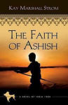 Alternative view 1 of The Faith of Ashish: Blessings in India Book #1