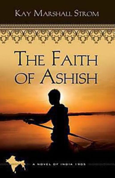 The Faith of Ashish: Blessings in India Book #1