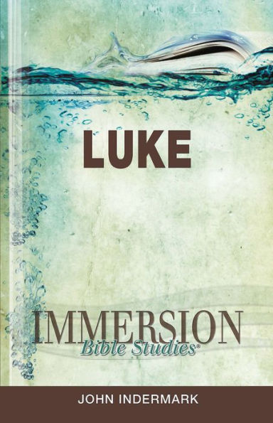 Immersion Bible Studies: Luke