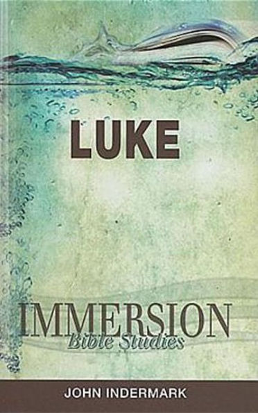 Immersion Bible Studies: Luke