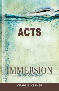 Title: Immersion Bible Studies: Acts, Author: Craig S. Keener