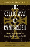 Alternative view 2 of The Celtic Way of Evangelism, Tenth Anniversary Edition: How Christianity Can Reach the West . . .Again