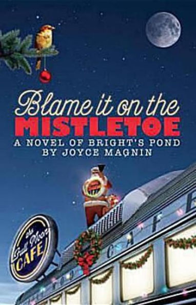 Blame It on the Mistletoe (Bright's Pond Series)