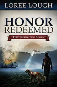 Title: Honor Redeemed: First Responders Book #2, Author: Loree Lough
