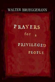 Title: Prayers for a Privileged People, Author: Walter Brueggemann