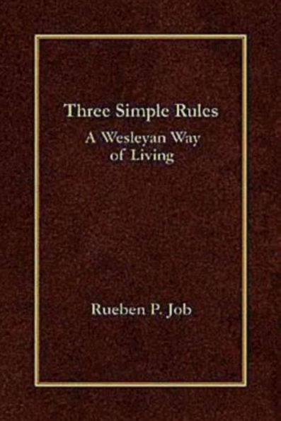 Three Simple Rules: A Wesleyan Way of Living