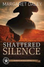 Shattered Silence: The Men of the Texas Rangers - Book 2