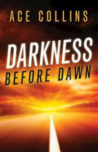 Title: Darkness Before Dawn, Author: Ace Collins