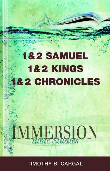 Immersion Bible Studies: 1 & 2 Samuel, 1 & 2 Kings, 1 & 2 Chronicles