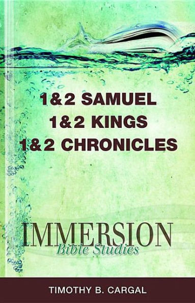 Immersion Bible Studies: 1 & 2 Samuel, 1 & 2 Kings, 1 & 2 Chronicles