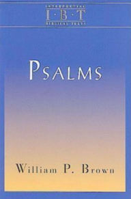 Title: Psalms: Interpreting Biblical Texts Series, Author: William P. Brown