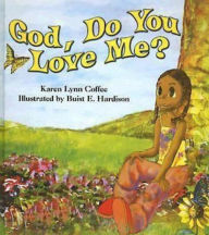 Title: God, Do You Love Me?, Author: Karen Lynn Coffee