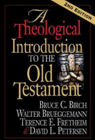 Title: A Theological Introduction to the Old Testament: 2nd Edition, Author: Bruce C. Birch