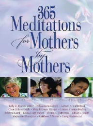 Title: 365 Meditations for Mothers by Mothers, Author: Sally Sharpe