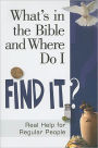 What's in the Bible and Where Do I Find It?