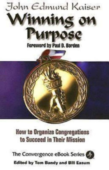 Winning On Purpose: How To Organize Congregations to Succeed in Their Mission