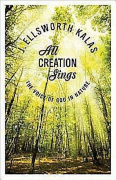 All Creation Sings: The Voice of God in Nature