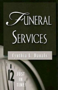 Title: Just in Time! Funeral Services, Author: Cynthia L. Danals