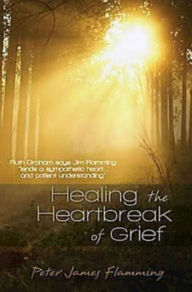 Title: Healing the Heartbreak of Grief, Author: Uptown Rambler