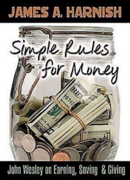 Simple Rules for Money: John Wesley on Earning, Saving, and Giving