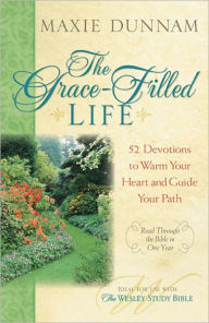 Title: The Grace-Filled Life: 52 Devotions to Warm Your Heart and Guide Your Path, Author: Maxie Dunnam