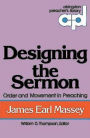 Designing the Sermon: Order and Movement in Preaching (Abingdon Preacher's Library Series)