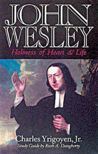 Title: John Wesley: Holiness of Heart and Life, Author: Charles Yrigoyen