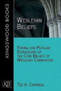 Wesleyan Beliefs: Formal and Popular Expressions of the Core Beliefs of Wesleyan Communities